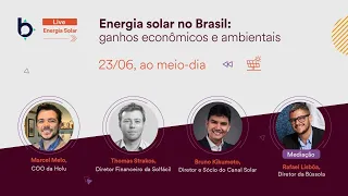 🌞 Bússola Live | Energia solar no Brasil: ganhos econômicos e ambientais