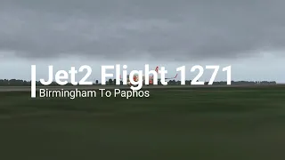 X-Plane 11 | FF757-200 | Jet2 1271 | Birmingham To Paphos