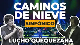 CAMINOS DE NIEVE - Lucho Quequezana y La Orquesta Sinfónica Nacional del Perú