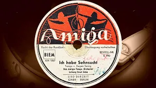 IIch Habe Sehnsucht, Tango - Das Amiga-Tango-Orchester, Leitung Ernst Zebe (1948)