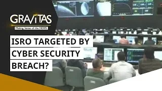 Gravitas: ISRO targeted by cyber security breach?