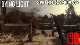 Dying Light Nintendo Switch Gameplay