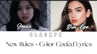 Dua Lipa, Jennie - 'New Rules' (Color Coded Lyrics)