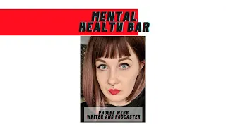 Mental Health Bar - Eating Disorders - Phoebe Webb