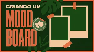 Aula #05 - Como criar um moodboard para design gráfico