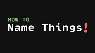 How to Name things | Naming Conventions | Better Naming in Code