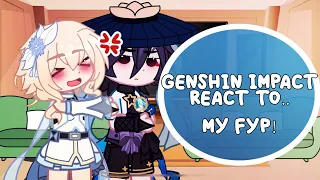 Genshin Impact react to.. My FYP! // Gᴇɴsʜɪɴ ɪᴍᴘᴀᴄᴛ x Gᴀᴄʜᴀ