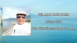 #BELAJAR DARI MARIA : Pdt. Oktovianus Mapada. @Taman Ria, Palu, Sulawesi Tengah.