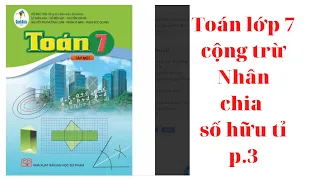 Toán lớp 7-sách cánh diều-bài 2:cộng trừ nhân chia các số hữu tỉ |tiết 3,trang 16 sgk.