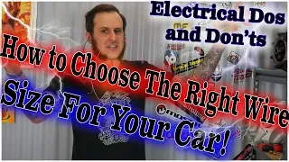 How to Choose The Right Wire Size - Auto Electric Dos and Don'ts - Episode 3