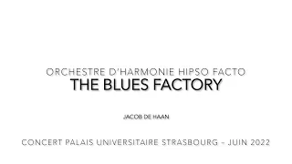 THE BLUES FACTORY - Jacob de Haan - Harmonie Hipso Facto Strasbourg