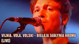 Vilnia. Vola. Volski - Biełaja jabłynia hromu (Live)
