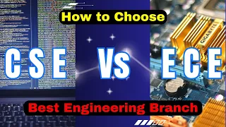C S E Vs E C E: Which is Best? | How to Choose Best Engineering Branch? I B.Tech CSE Vs. B.Tech ECE.