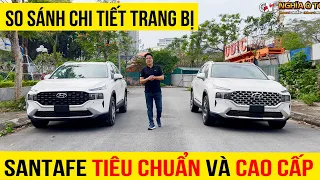 So sánh chi tiết Santafe tiêu chuẩn và Cao Cấp khác nhau những gì?