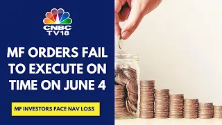 Investors Receive Next Day's NAV Despite Timely Transfer On June 4 | CNBC TV18