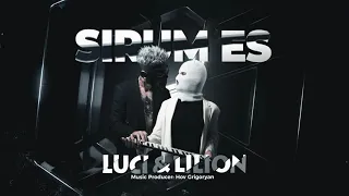 LUCI & LILION -  SIRUM ES (Prod. By Hov Grigoryan) 2021
