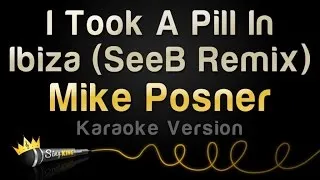 Mike Posner - I Took A Pill In Ibiza (SeeB Remix) (Karaoke Version)