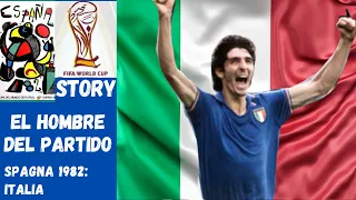 MONDIALI DI CALCIO. Spagna 1982: Italia, EL HOMBRE DEL PARTIDO