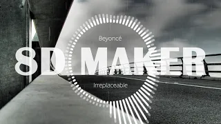 Beyoncé -  Irreplaceable [8D TUNES / USE HEADPHONES] 🎧