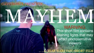 MAYHEM | A (Star Wars Fan) Short Film