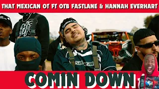 SHEESH!!! That Mexican OT - Comin Down (feat. OTB Fastlane & Hannah Everhart) (Official Music Video)