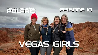 Destination Polaris: "Vegas Girls" Ep. 10