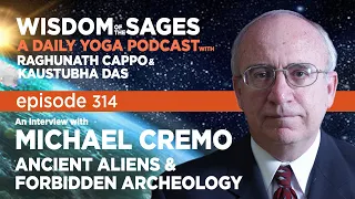 314: An Interview with Michael Cremo/ Ancient Aliens & Forbidden Archeology