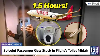 Spicejet Passenger Gets Stuck in Flight’s Toilet Mid-Air | ISH News