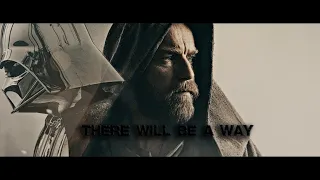 Obi Wan & Anakin || There will be a way