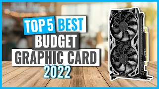 TOP 5: Best Budget Graphic Card in 2022 (Graphic Cards Review)