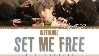 AGUST D - 'INTERLUDE : SET ME FREE' Lyrics [Color Coded_Han_Rom_Eng]