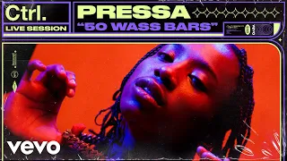 Pressa - 50 Wass Bars (Live Session) | Vevo Ctrl