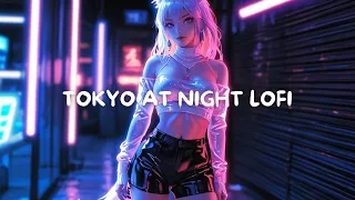 Night Chill 🌕 Tokyo Night LoFi Vibes