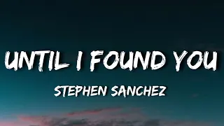 Stephen Sanchez - Until I Found You (Lyrics)