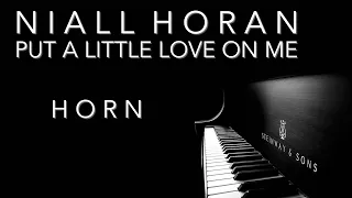 Niall Horan - Put A Little Love On Me | Horn