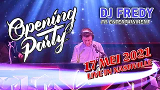 OPENING PARTY - DJ FREDY FR ENTERTAINMENT LIVE IN NASHVILLE 17-5-2021
