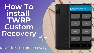 How to install twrp recovery in Mi A2 Lite android phone || install Custom Rom / Root a2 lite
