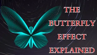 THE BUTTERFLY EFFECT EXPLAINED IN 5 MINUTES | REAL LIFE EXAMPLES