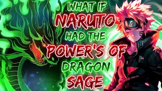 What If Naruto Had The Power Of Dragon Sage