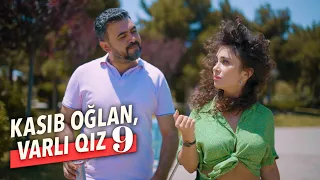 Kasıb Oğlan, Varlı Qız 9.Bölüm