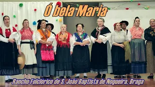 Ó bela Maria - Rancho Folclórico de S. João Baptista de Nogueira, Braga - Cantares Polifónicos