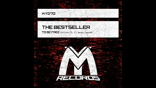 The Bestseller   To Be Free Desib L Remix