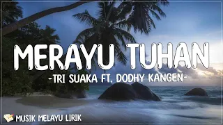 Tri Suaka - Merayu Tuhan ( Lirik Lagu ) - Disaat ku Menatap Langit Apa engkau juga menatapnya