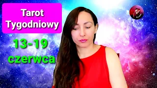 Tarot tygodniowy - 13 -19 czerwca, wszystkie znaki