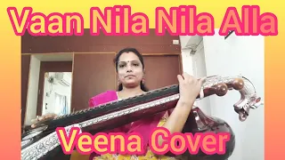 Vaan Nila Nila Alla - Pattina Pravesam - Veena Cover