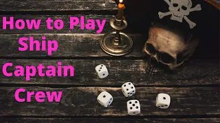 How To Play Ship Captain Crew - Quick And Easy Dice Games