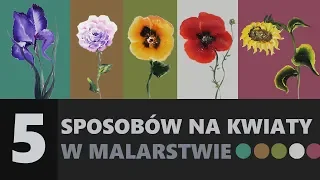 5 SPOSOBÓW MALOWANIA KWIATÓW - Porady i Tricki