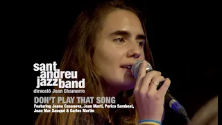 2020 DON'T PLAY THAT SONG ( SANT ANDREU JAZZ BAND & JOANA CASANOVA, PERICO SAMBEAT, CARLOS MARTIN )