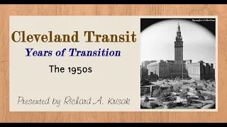 Trolleyology: Cleveland Transit - Years of Transition