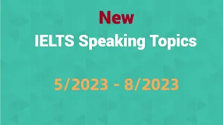 IELTS Speaking From May to August 2023